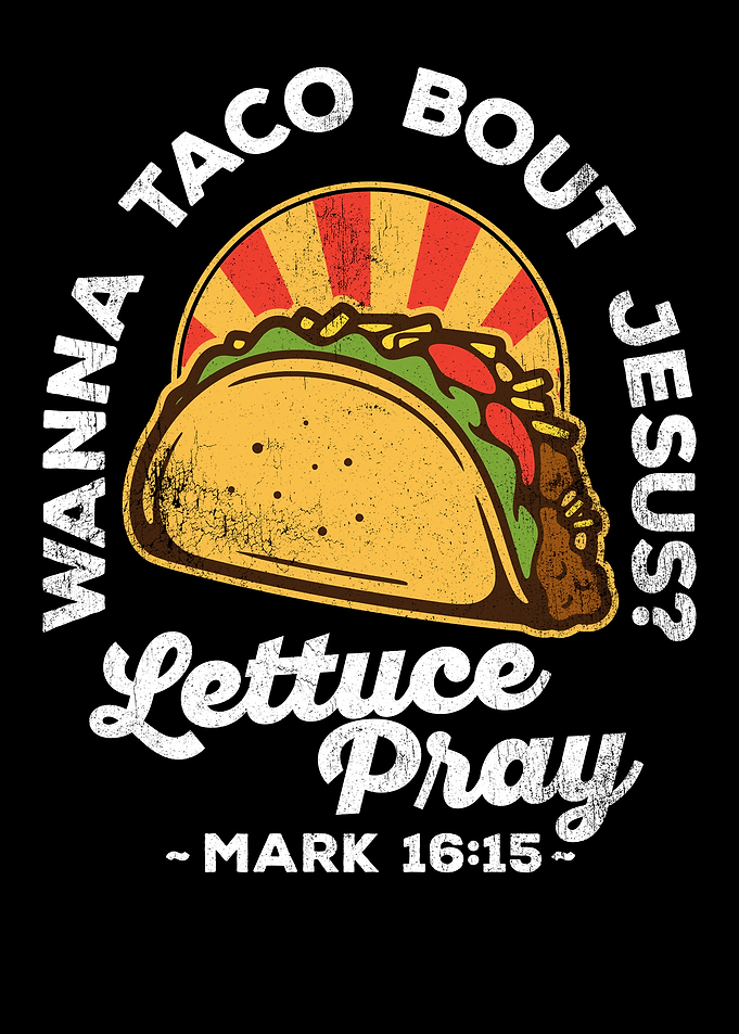 Wanna Taco Bout Jesus