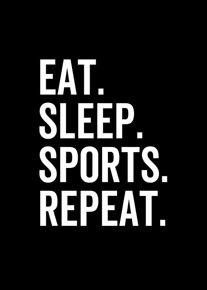 Eat Sleep Sports Repeat