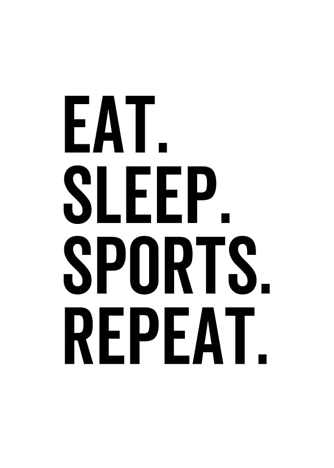 Eat Sleep Sports Repeat