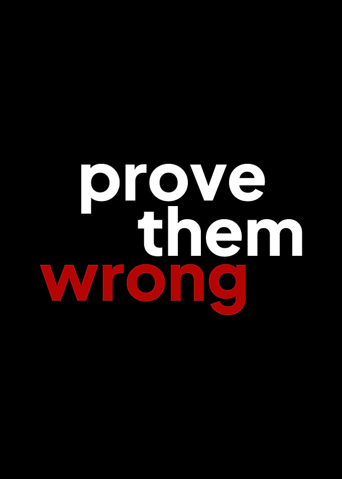 Prove them wrong