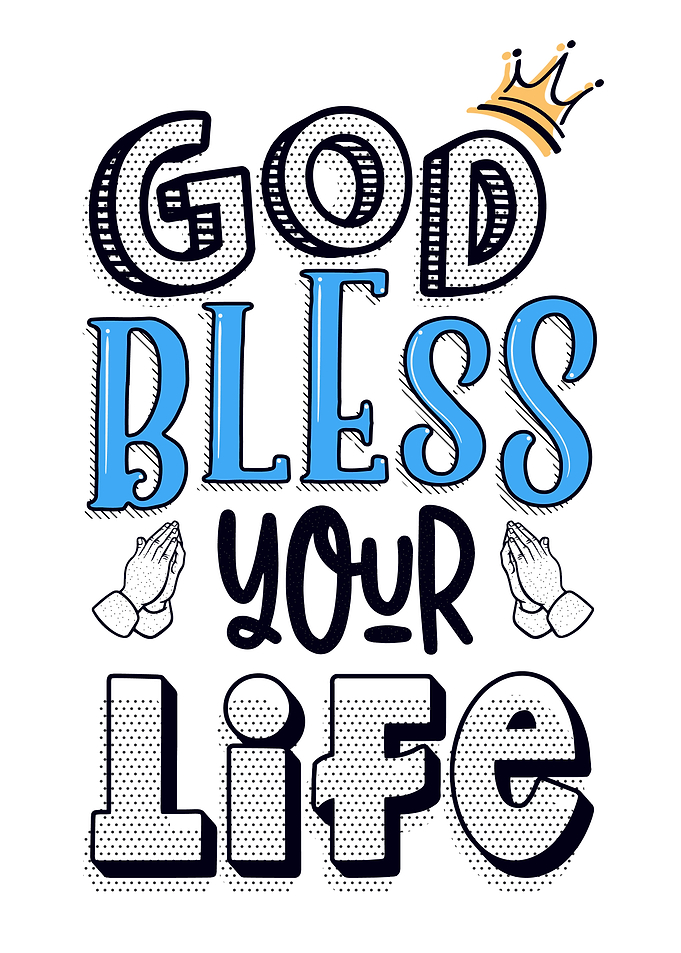 God bless your life Blue