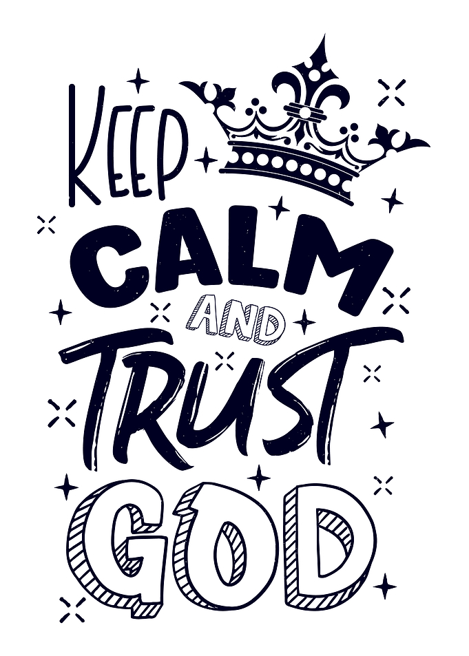 Keep calm and trust God