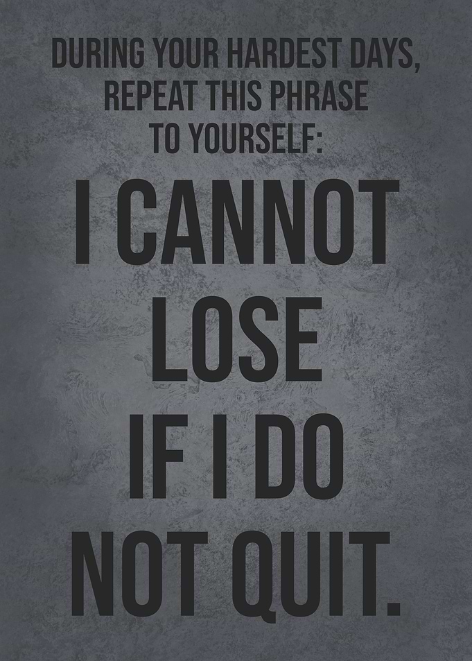 Cannot Lose If Do Not Quit