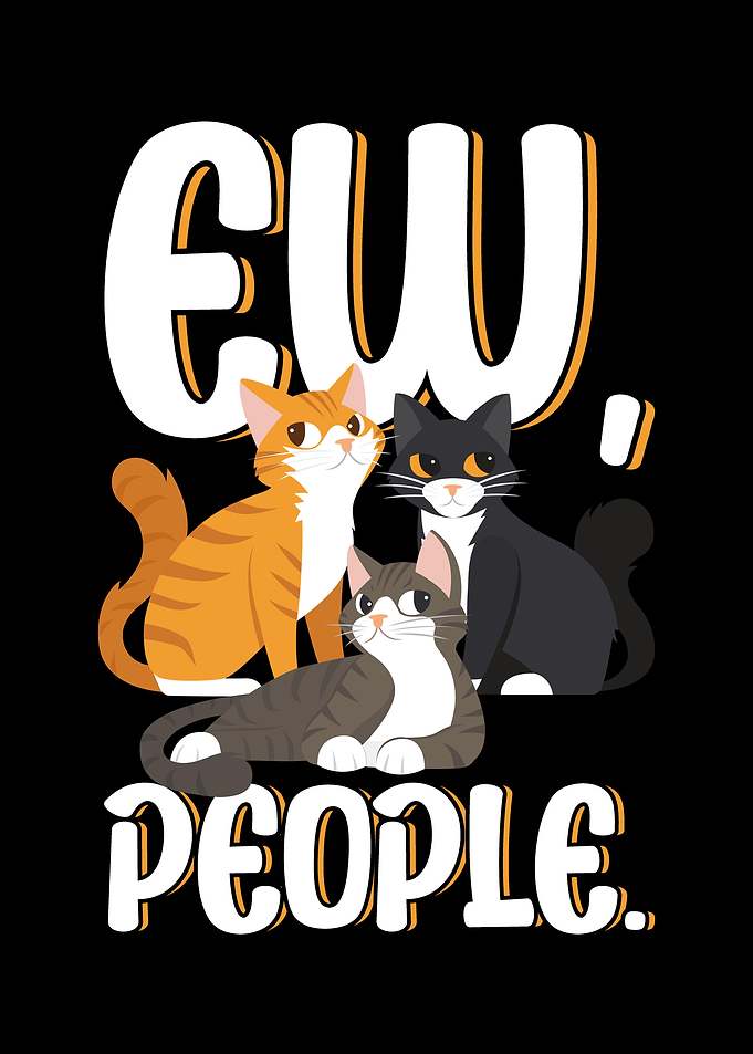 Ew People Funny Cat Saying