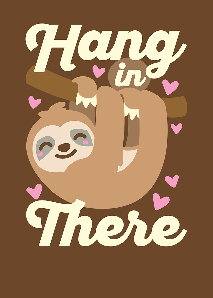 Hang in There