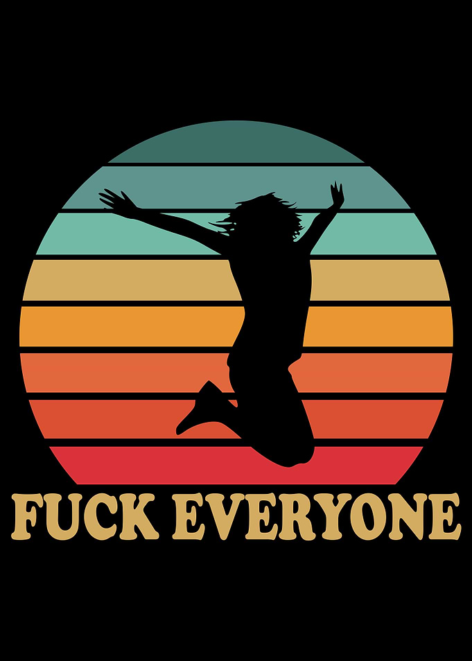 Fuck Everyone