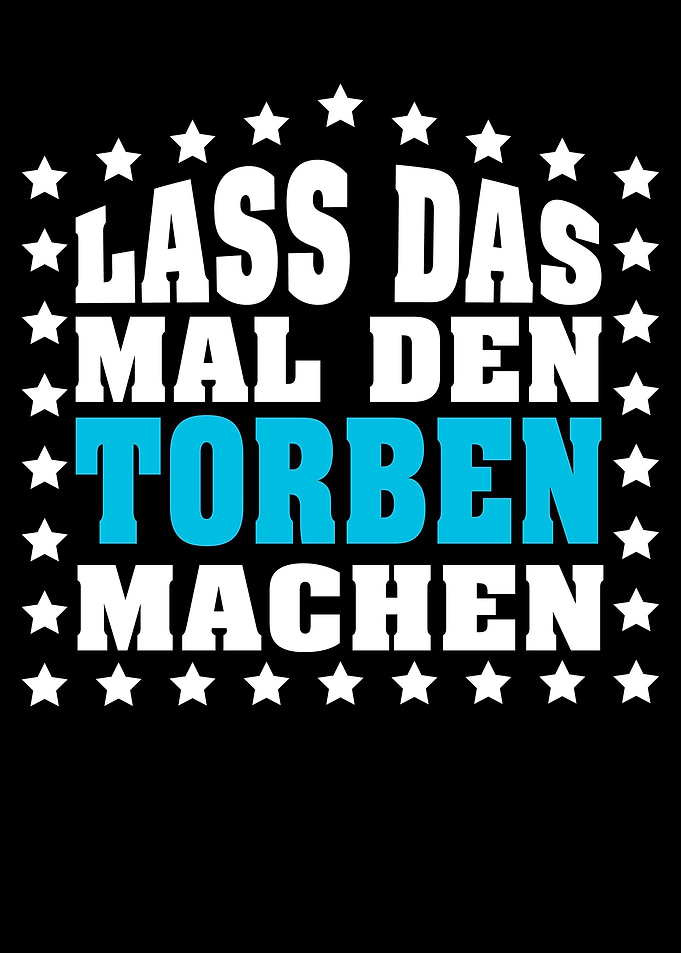 Lass das mal den TORBEN