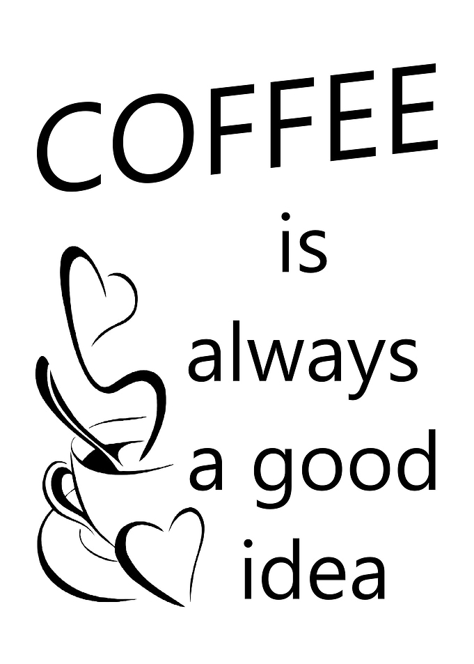 coffee is a good idea