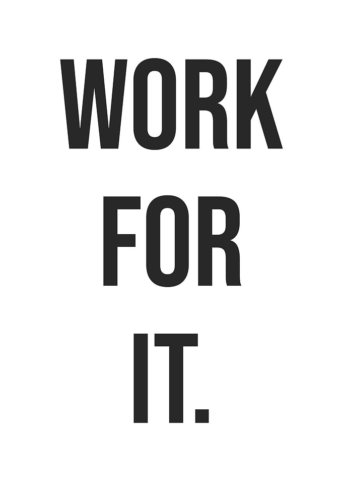 Work For It