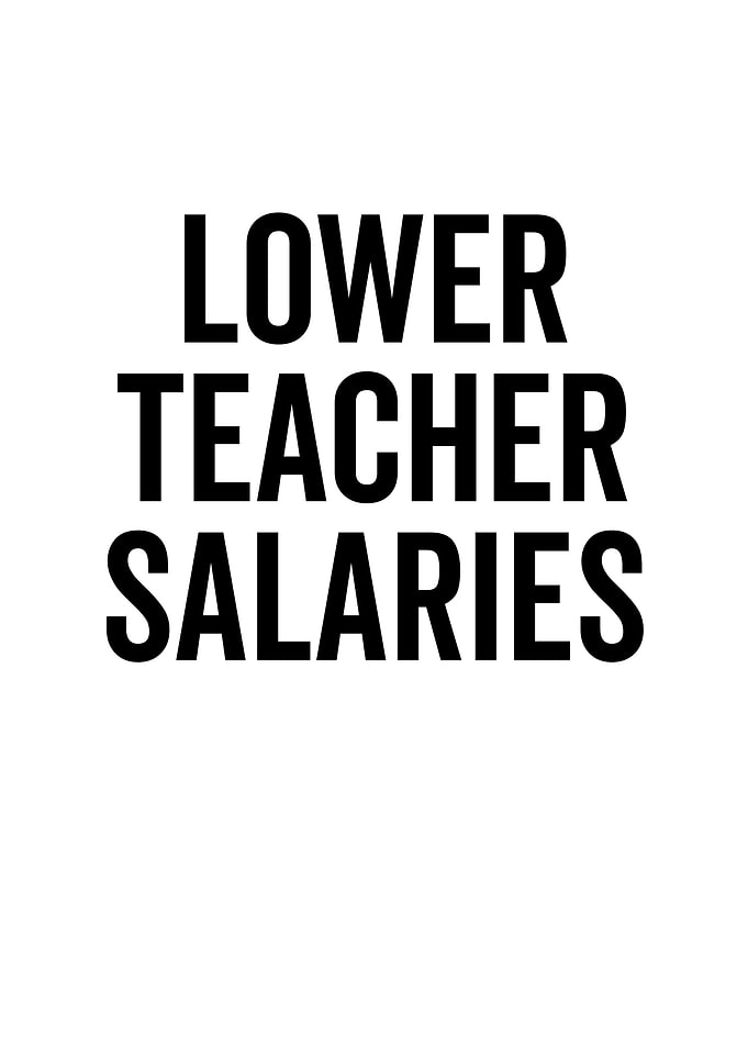 Lower Teacher Salaries