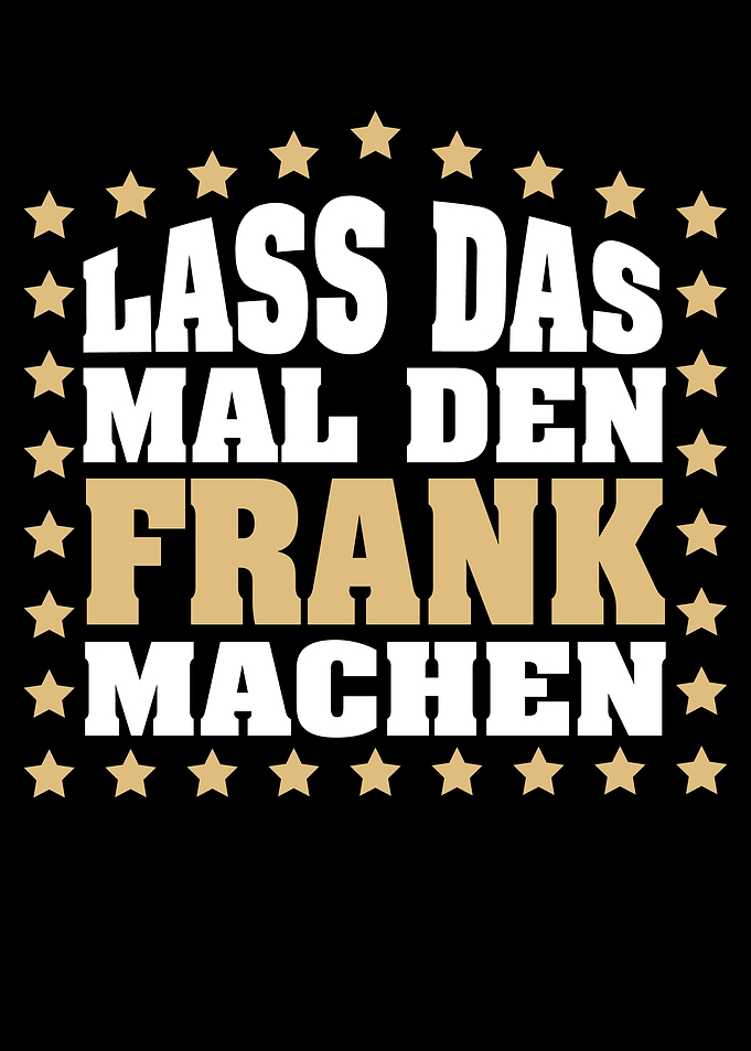 Lass das mal den FRANK