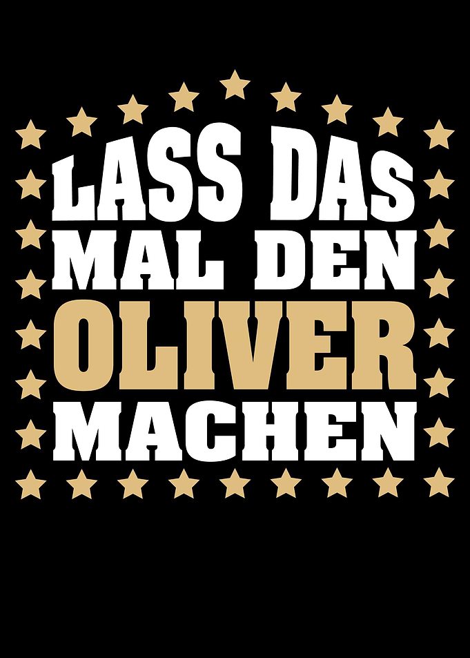 Lass das mal den OLIVER