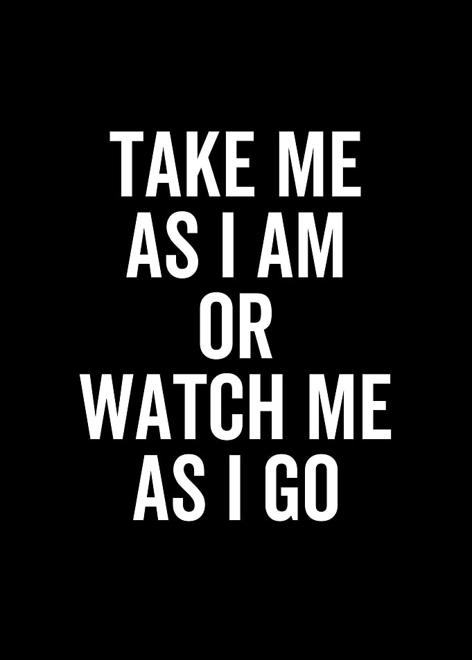 Take Me As I Am or Watch