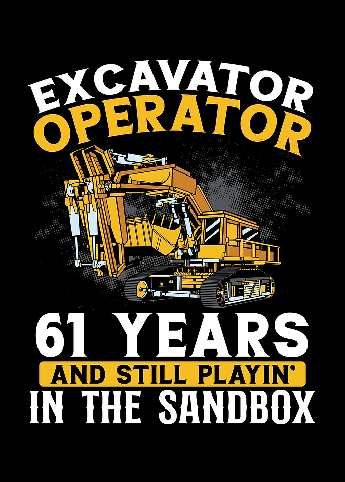 61 years old and excavator