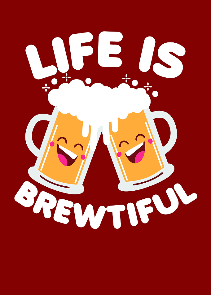 Life is Brewtiful