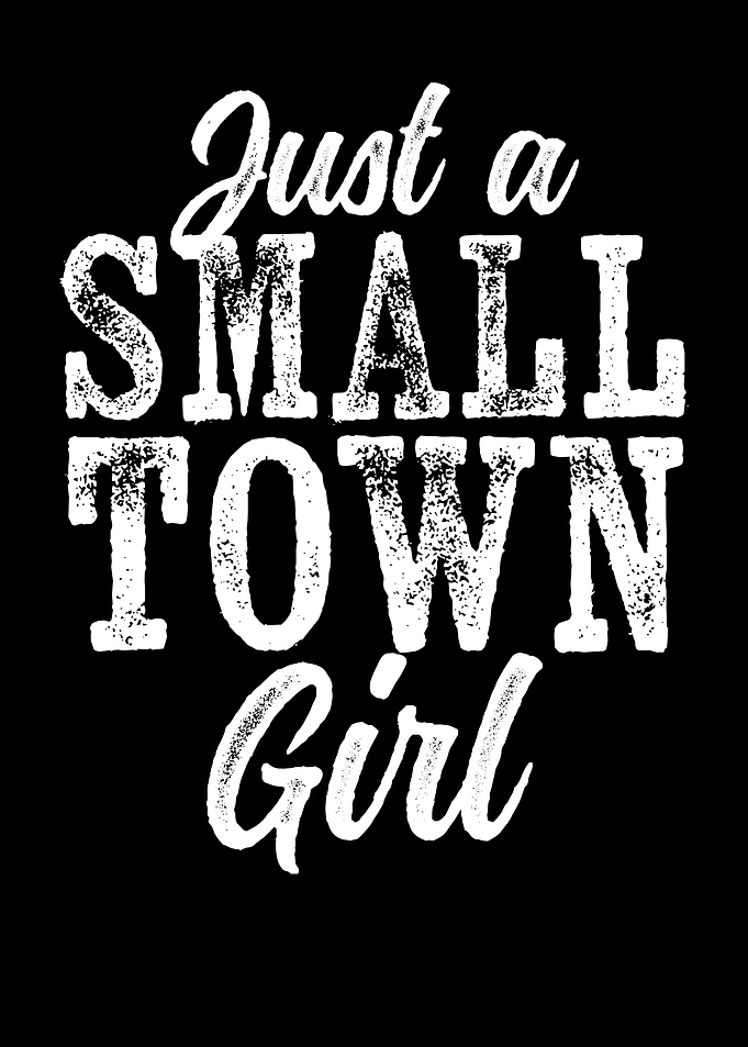 Just a Small Town Girl