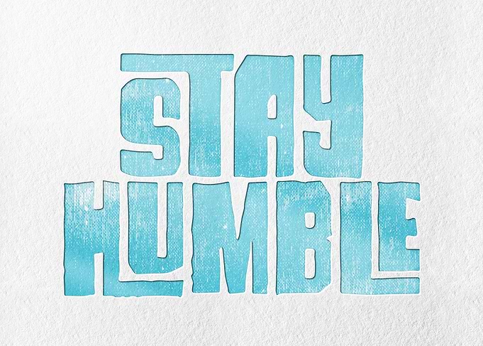 Stay Humble