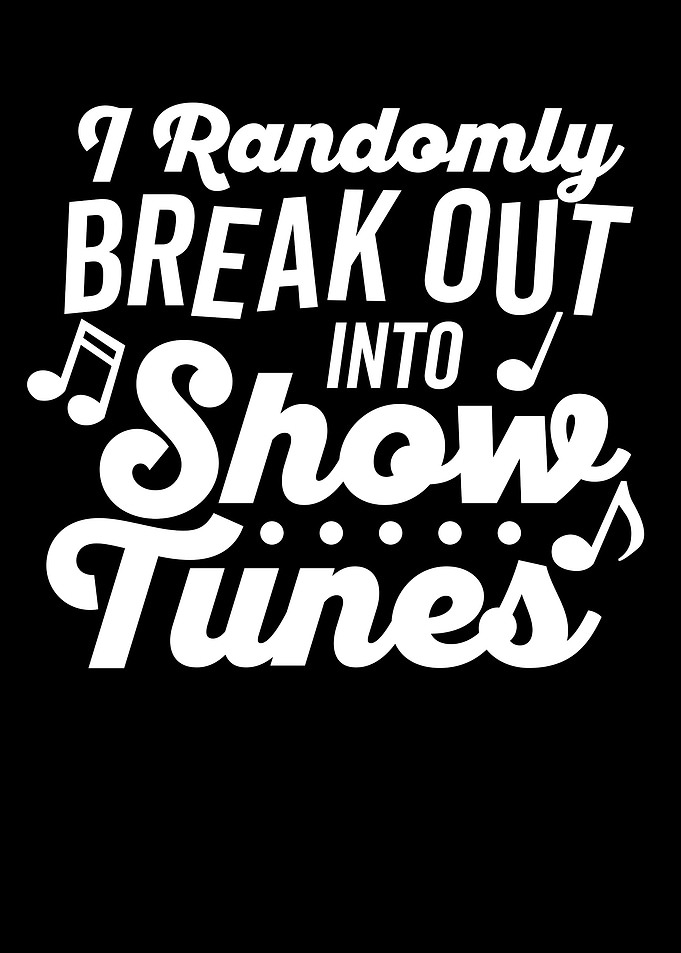 Break Out Into Show Tunes