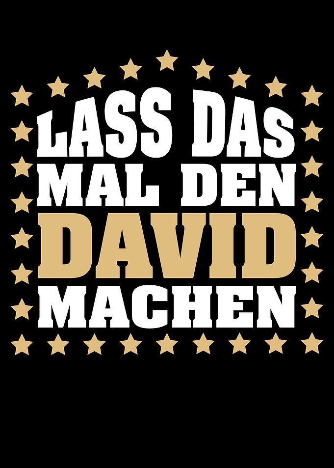 Lass das mal den DAVID