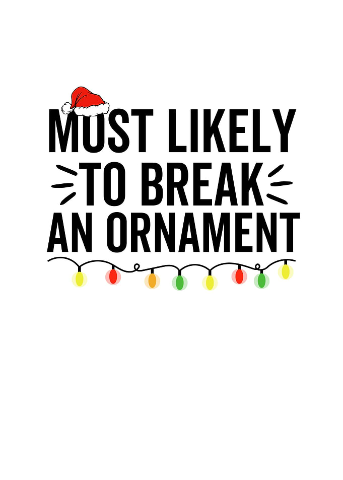 Most Likely To Break An