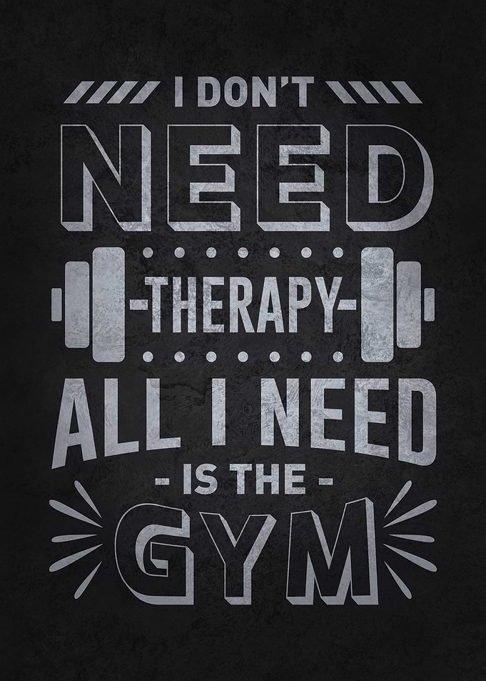 Gym Is My Therapy