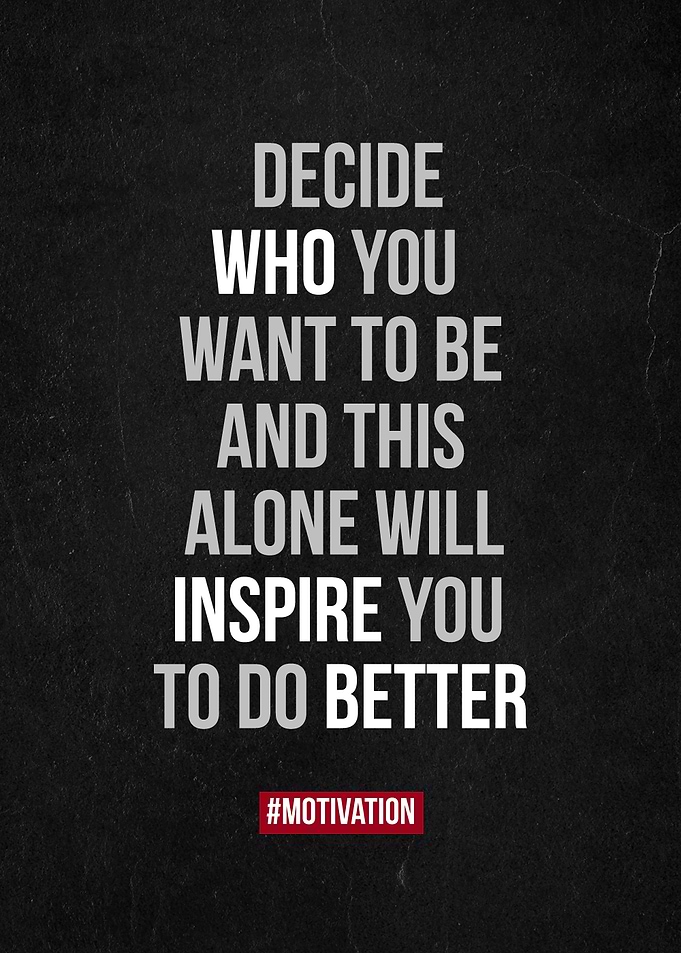decide who you want to be