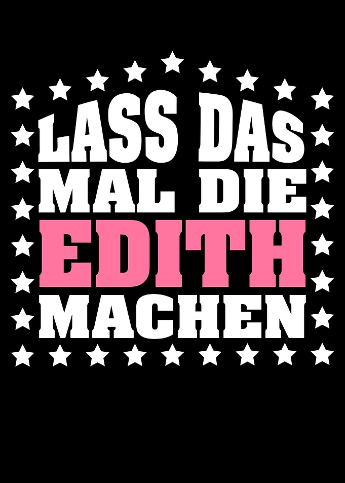 Lass das mal die EDITH