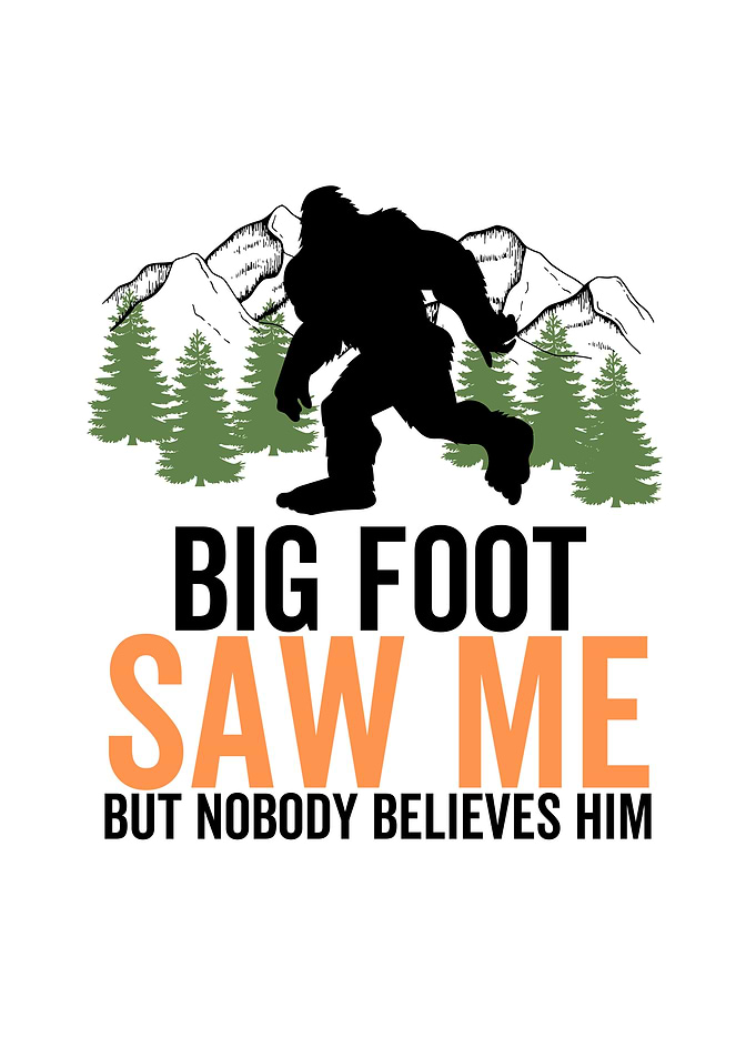 Big Foot Saw Me But Nobody