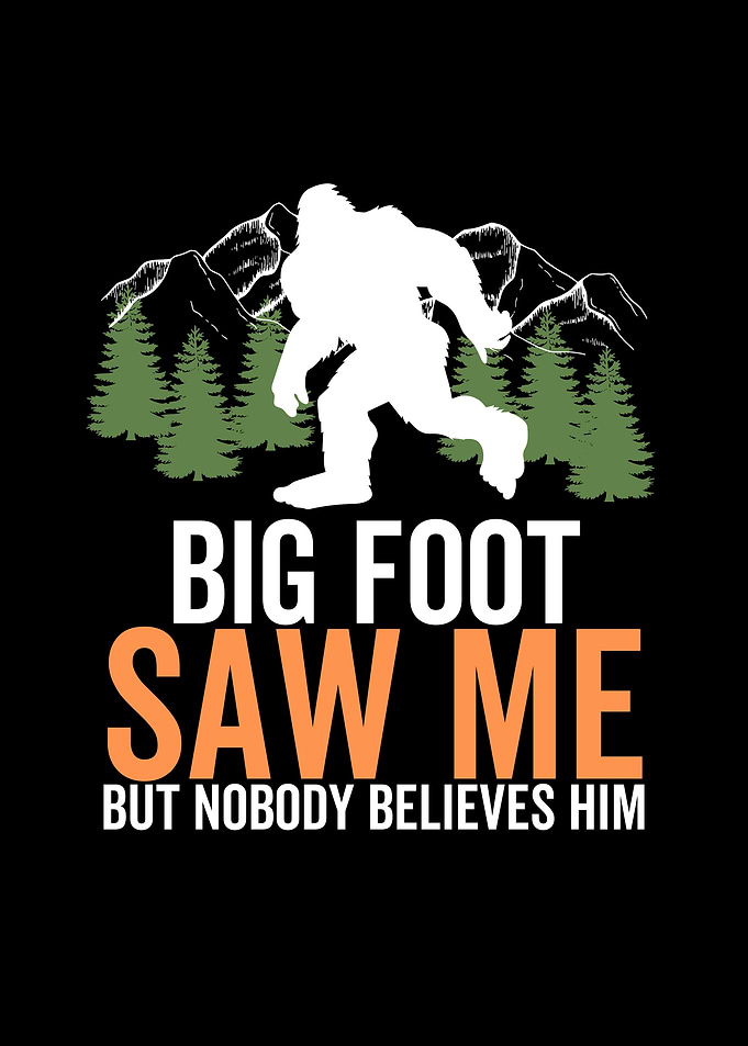 Big Foot Saw Me But Nobody