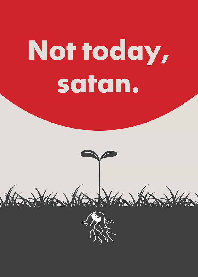 Not today satan