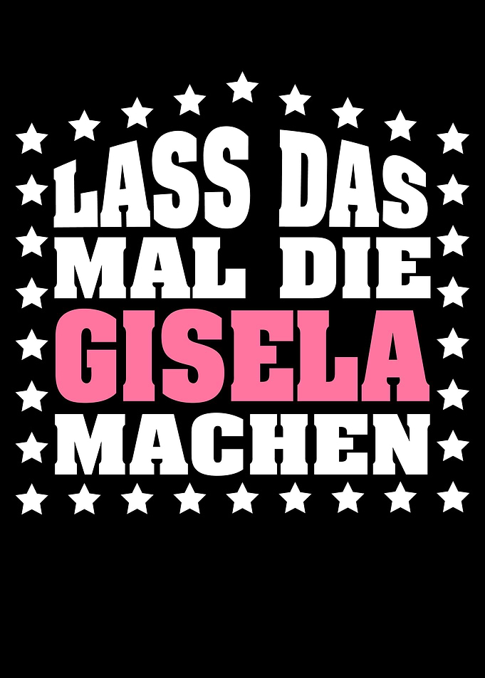 Lass das mal die GISELA