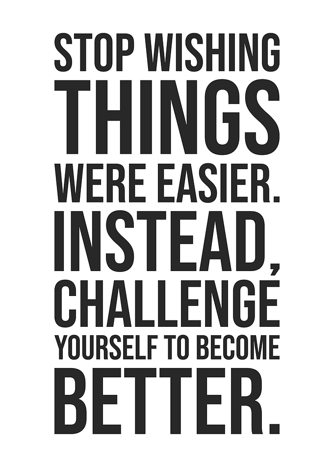 Stop Wishing Things Easier