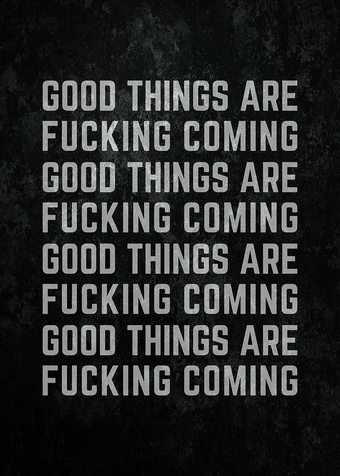 Good Things Are Coming