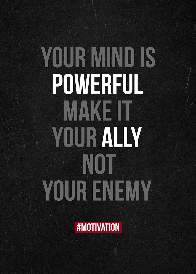 Your mind is powerful