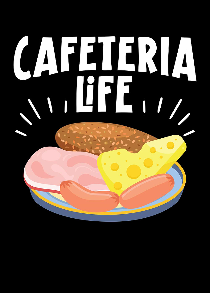 Cafeteria Life