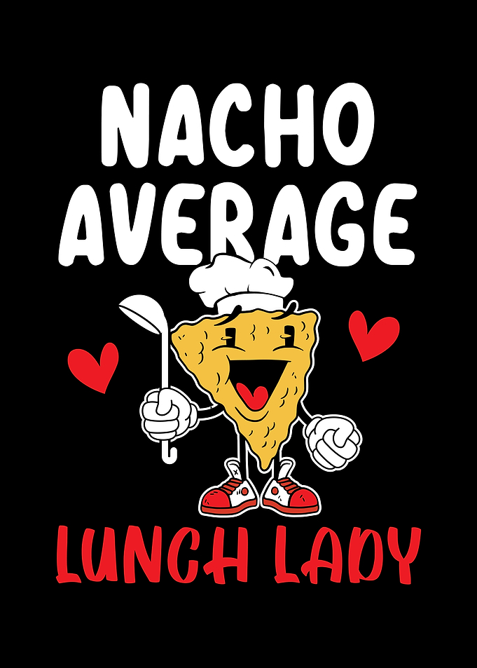 Nacho Average Lunch Lady