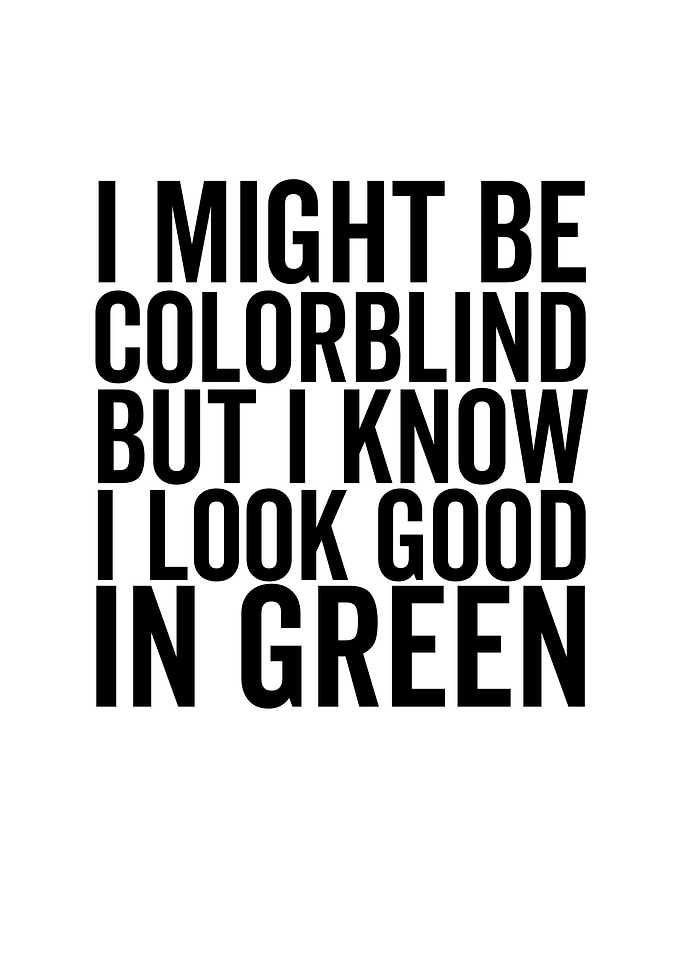 I Might Be Colorblind But