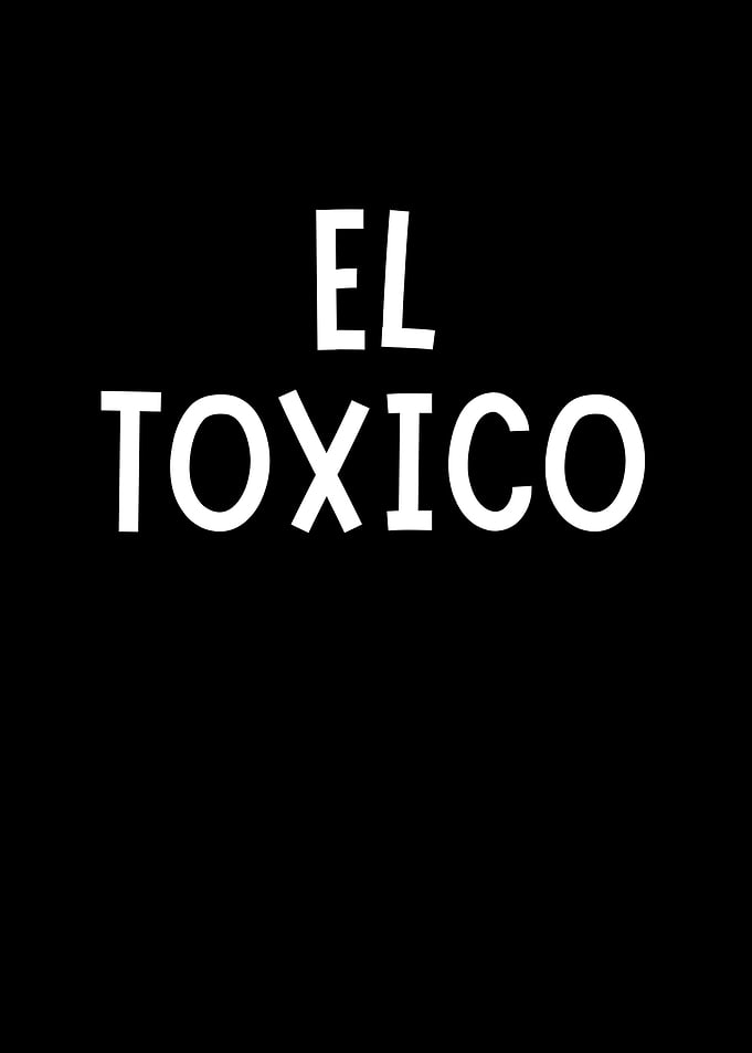 El Toxico
