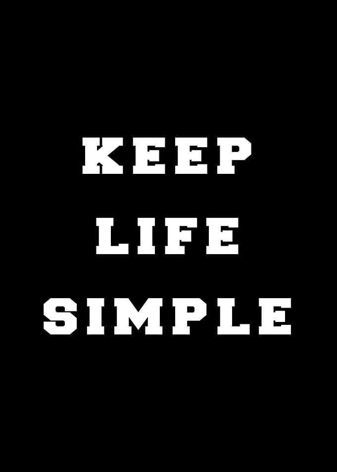 keep life simple