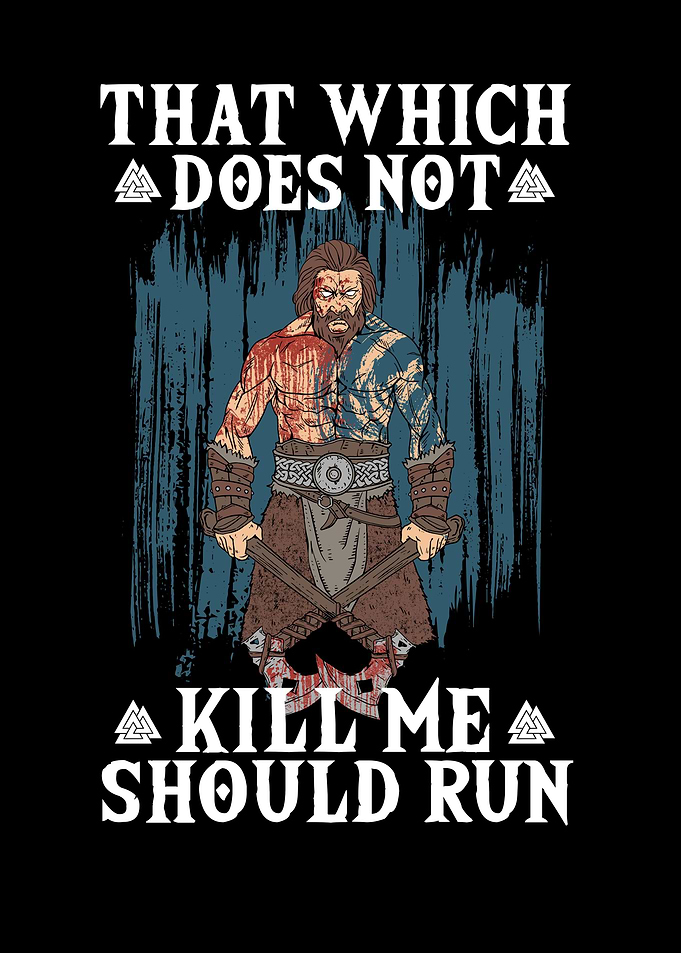 That Which does not Kill