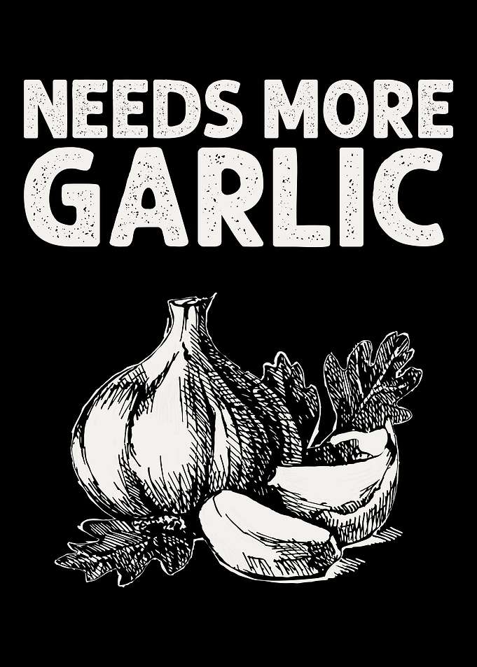 Needs More Garlic