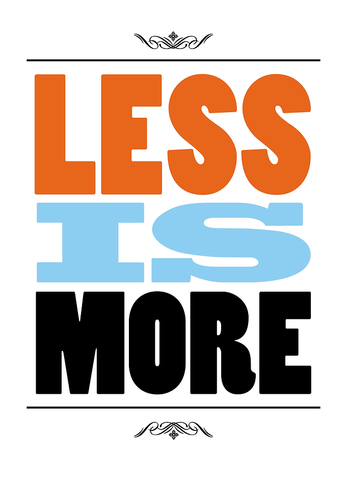 Less is More