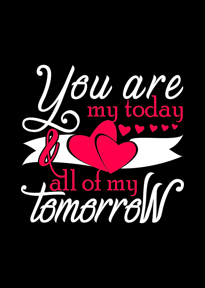 You are my today