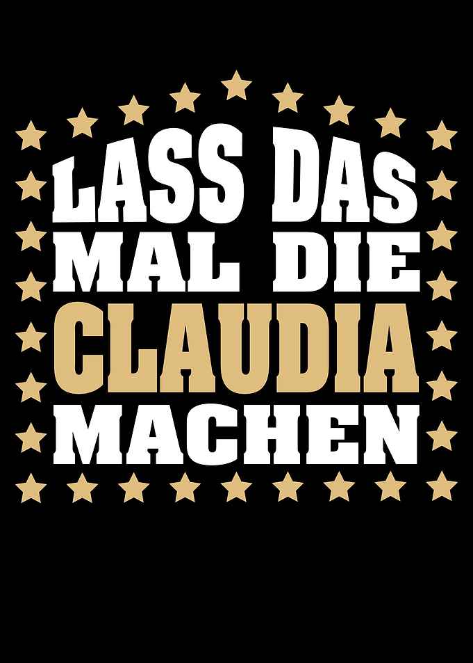 Lass das mal die CLAUDIA