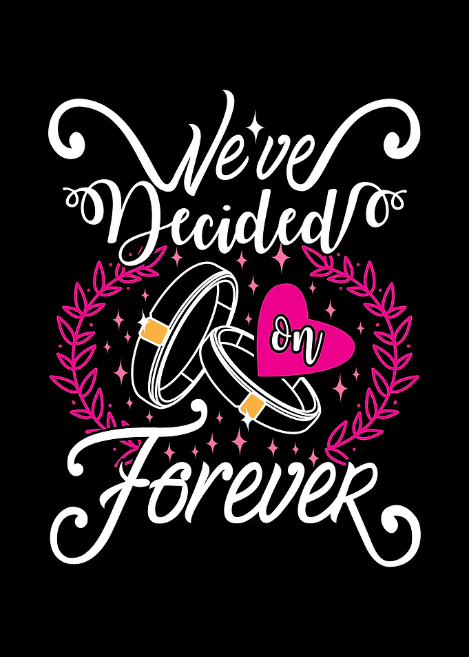 Weve decided on forever
