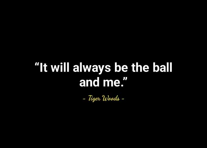 Tiger Woods quotes