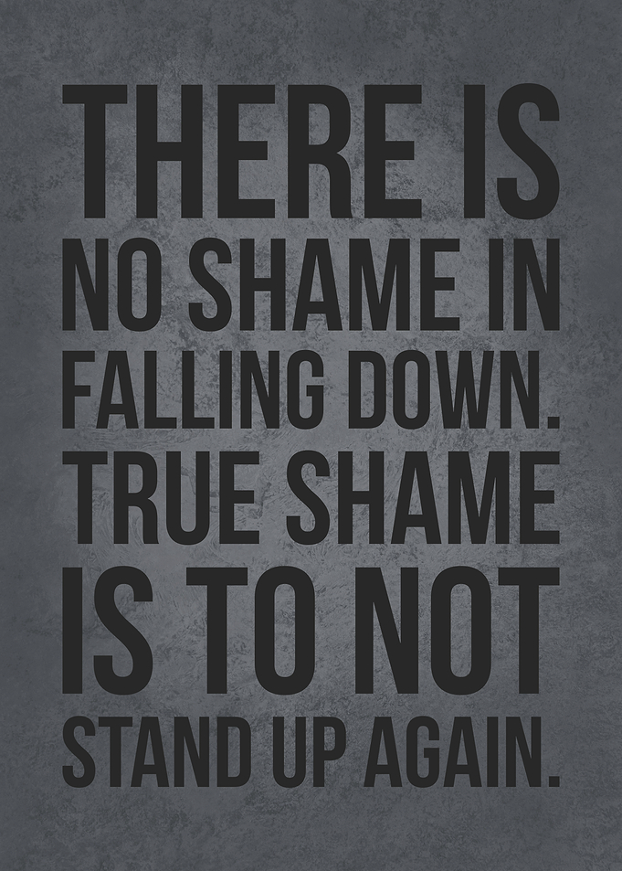 No Shame In Falling Down
