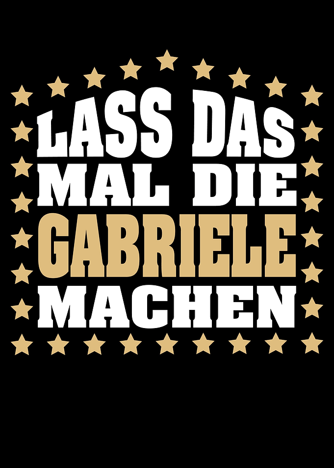 Lass das mal die GABRIELE