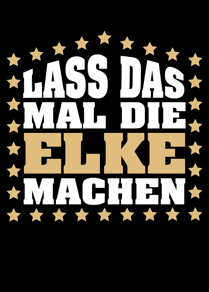 Lass das mal die ELKE