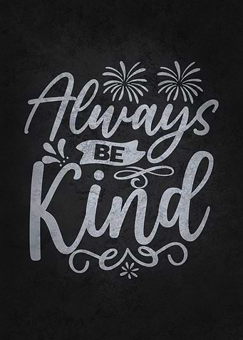 Always be Kind
